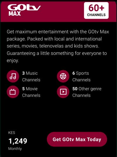 GOtv Max package   Ksh 1249 per month