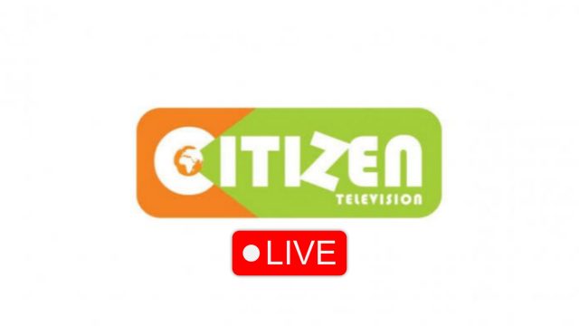 watch Citizen TV Kenya live